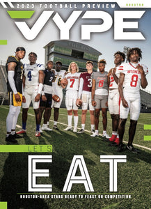 2023 VYPE Houston Magazine (VYPE Football Preview): Volume 16 Number 2