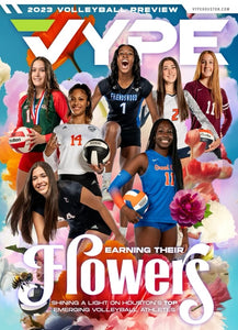 2023 VYPE Houston Magazine (VYPE Volleyball Preview): Volume 16 Number 1