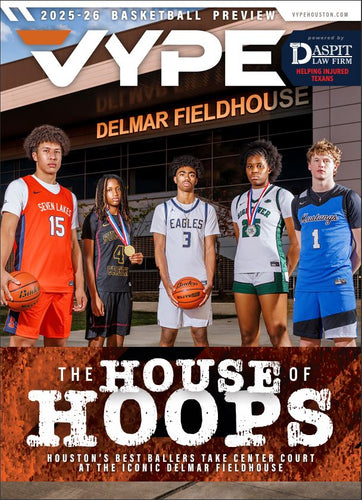 PRESALE: 2025 VYPE Houston Magazine (VYPE Basketball Issue): Volume 18 Number 3