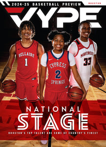 2024 VYPE Houston Magazine (VYPE Basketball Issue): Volume 17 Number 3